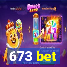 673 bet